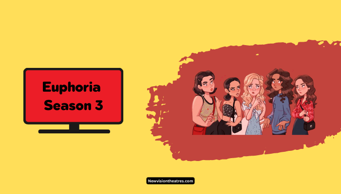 Euphoria Season 3
