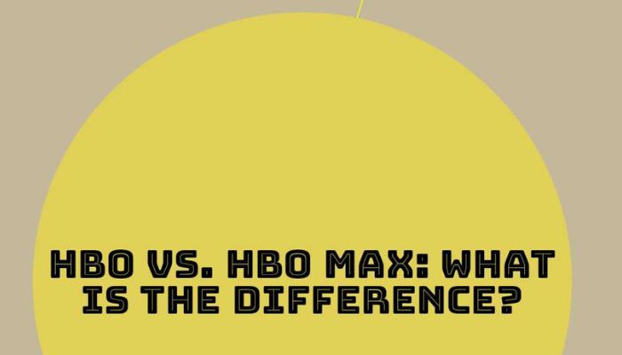 HBO vs HBO Max What is the Difference