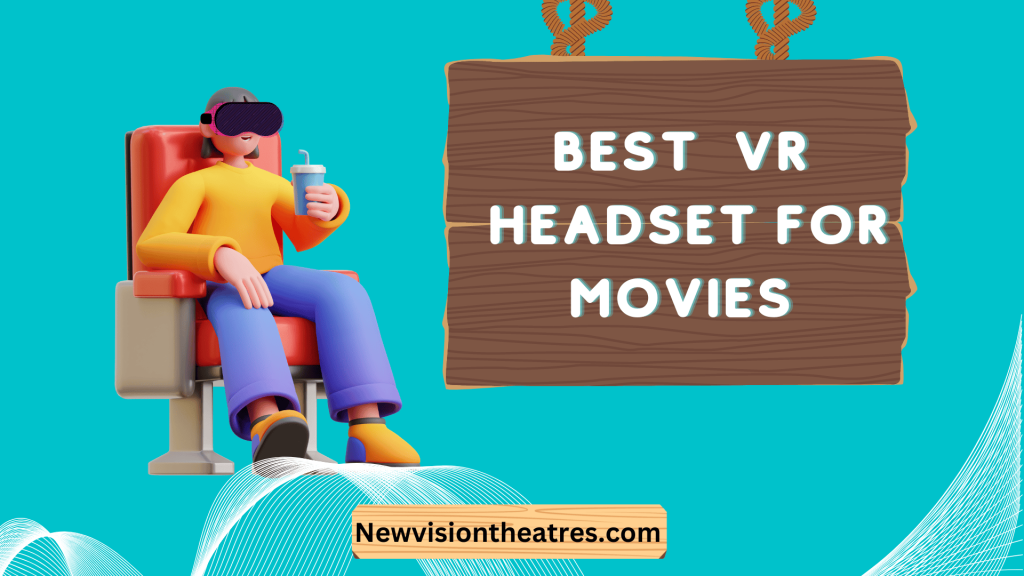 Best VR Headset for Movies