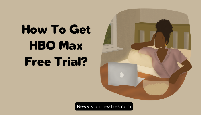 How To Get HBO Max Free Trial