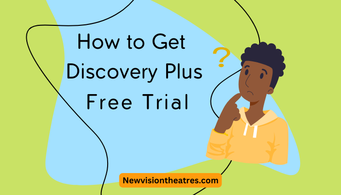 How to Get Discovery Plus Free Trial