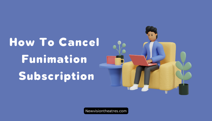 How To Cancel Funimation Subscription in Simple Steps