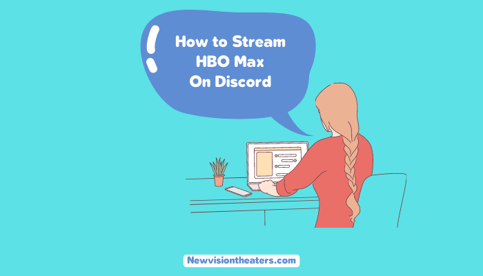 How to Stream HBO Max on Discord? [Without Black Screen] - How To Stream Hbo Max On Discord Without Black Screen