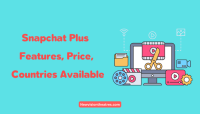 Snapchat Plus - Features, Price, Countries Available
