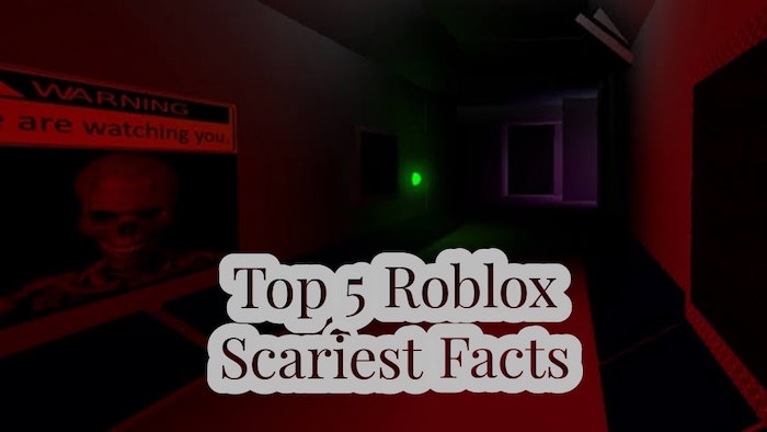 Roblox Scariest Facts 