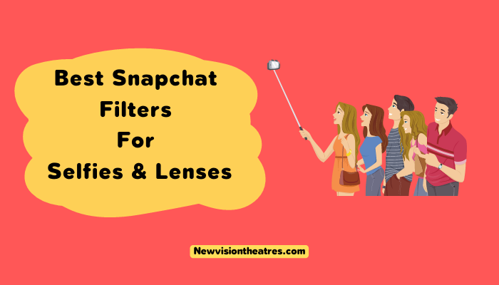 Best Snapchat Filters For Selfies & Lenses