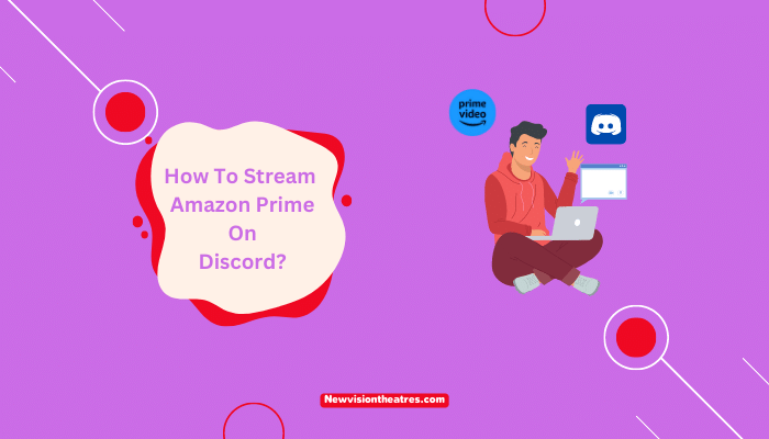 How To Stream Amazon Prime On Discord