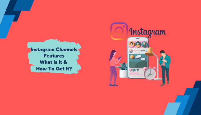 Instagram Channels Features