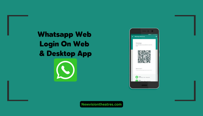 WhatsApp Web Login Access On Desktop Anytime Anywhere
