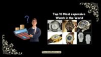 Top 10 Most expensive Watch in the World