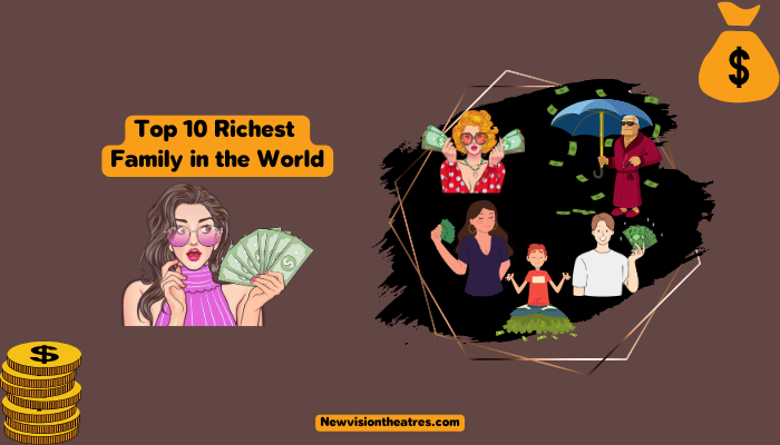 Top 10 Richest Family in the World