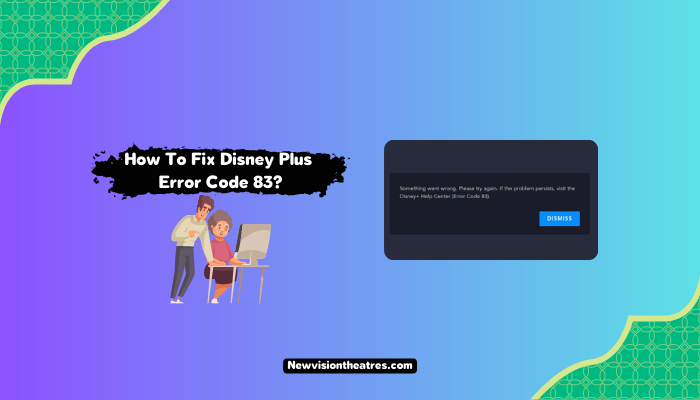 Fix Disney Plus Error Code 83