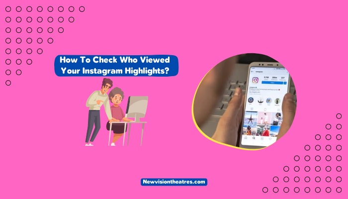 Who Viewed Your Instagram Highlights