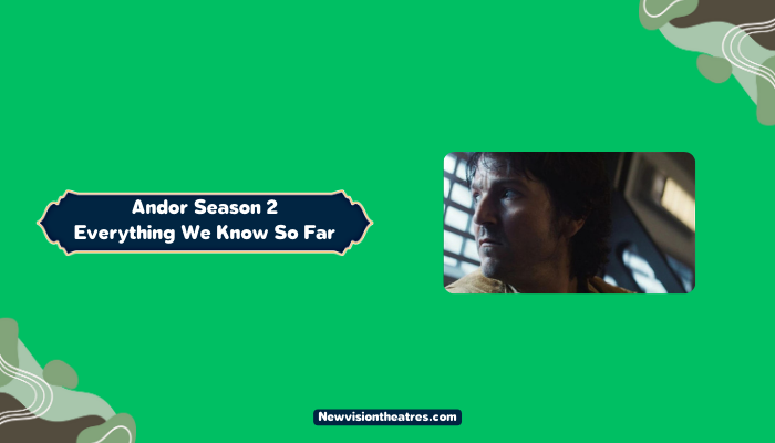 Andor Season 2: Everything We Know So Far