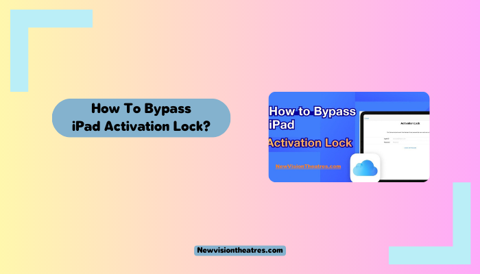 Bypass iPad Activation Lock