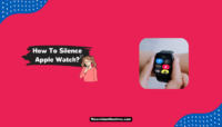 How To Silence Apple Watch