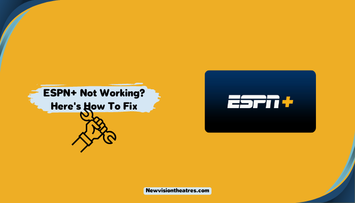 ESPN+ Not Working