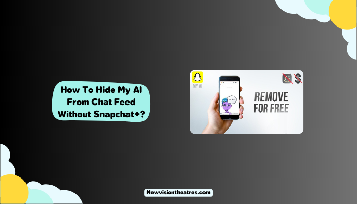 Hide My AI From Chat Feed Without Snapchat Plus