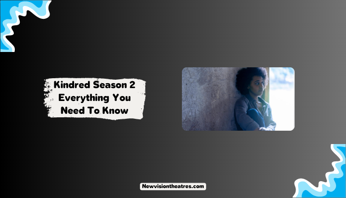 Kindred Season 2