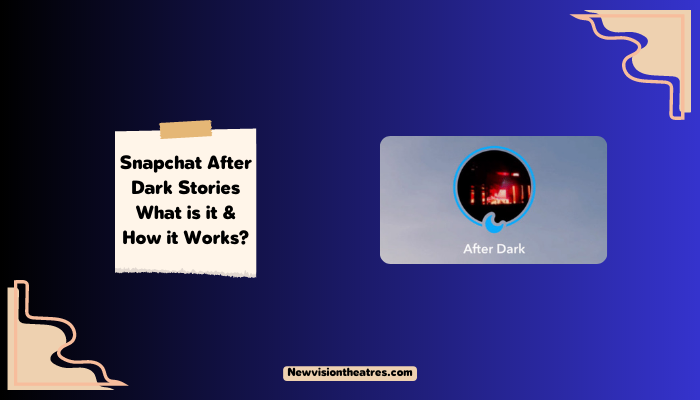 Snapchat After Dark Stories