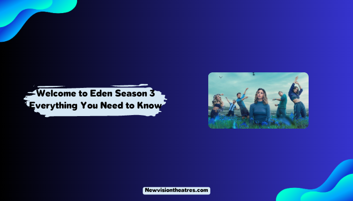 Welcome to Eden Season 3