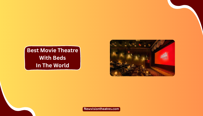 Best Movie Theatre With Beds