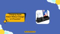 Charging Apple Watch Without Charger