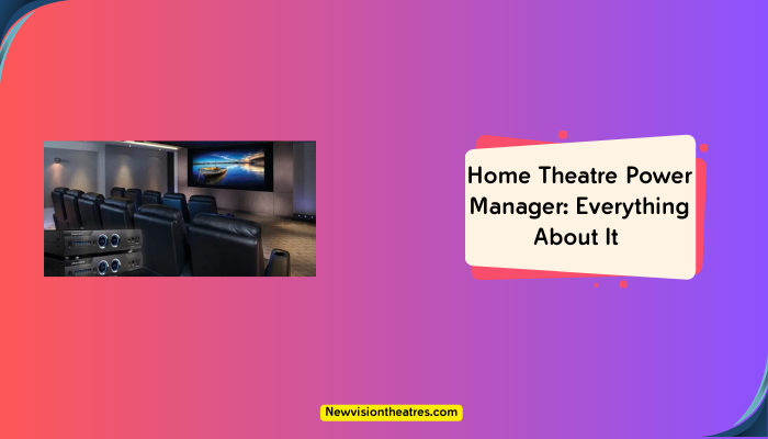 Home theatre power manager