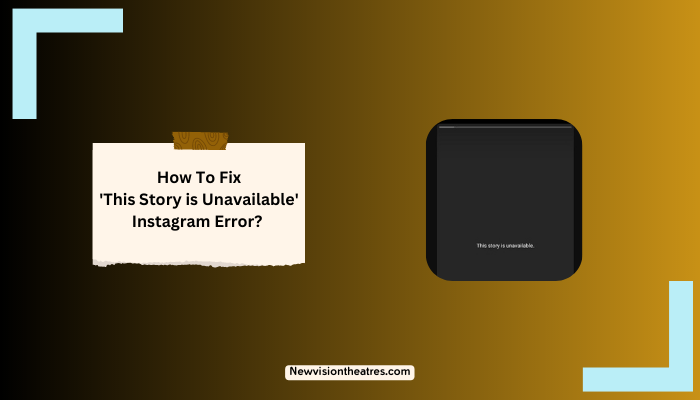 How To Fix 'This Story Is Unavailable' Instagram Error?