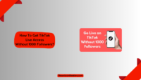How to Get TikTok Live Access Without 1000 Followers? Get TikTok Live Access Without Followers