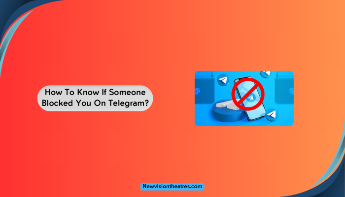 Know If Someone Blocked You On Telegram