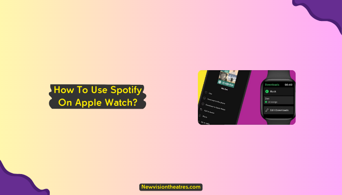 Use Spotify On Apple Watch